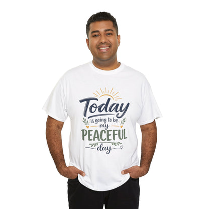 "Today is going to be my peaceful day" and Peace in Practice Village Shirt
