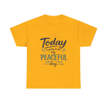 "Today is going to be my peaceful day" and Peace in Practice Village Shirt