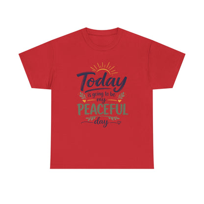 "Today is going to be my peaceful day" and Peace in Practice Village Shirt