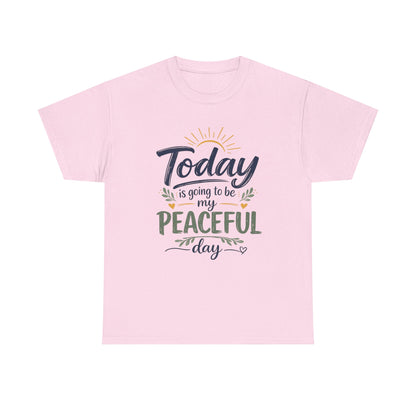 "Today is going to be my peaceful day" and Peace in Practice Village Shirt