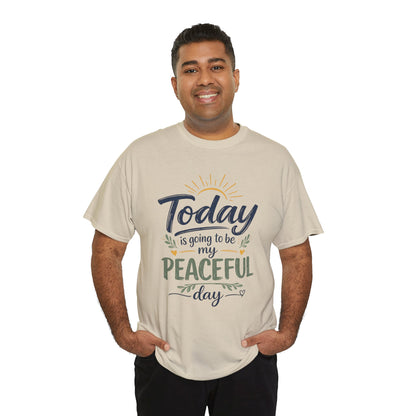 "Today is going to be my peaceful day" and Peace in Practice Village Shirt
