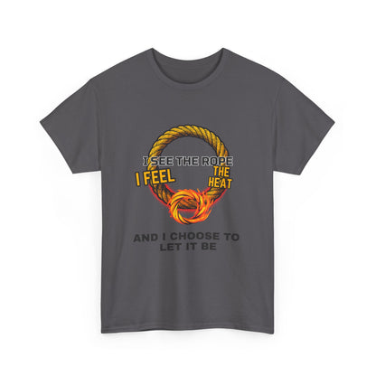 Let It Be Rope Knot T-Shirt — I See The Rope I Feel The Heat Graphic Tee