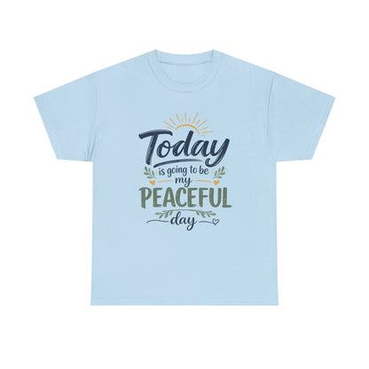 "Today is going to be my peaceful day" and Peace in Practice Village Shirt