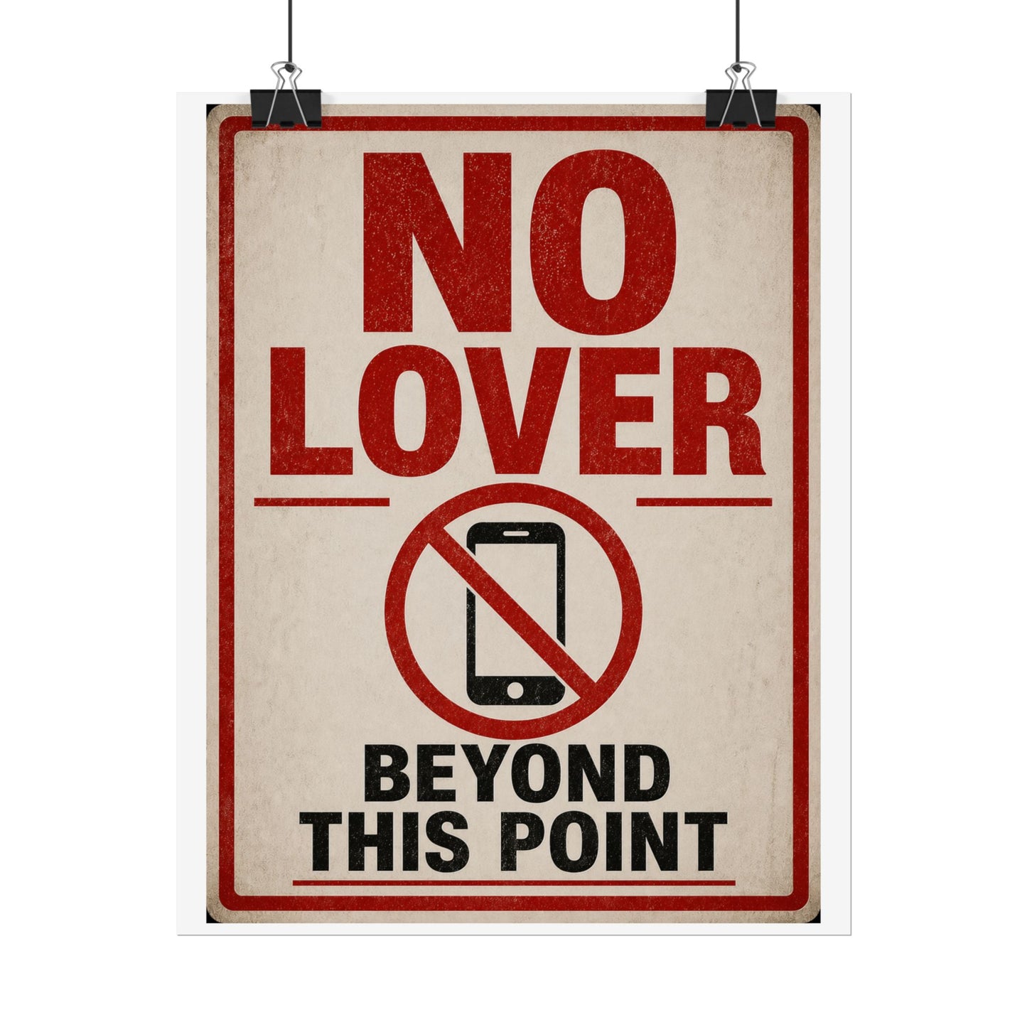 No Phone Zone Poster – "No Lover Beyond This Point" Rolled Wall Art