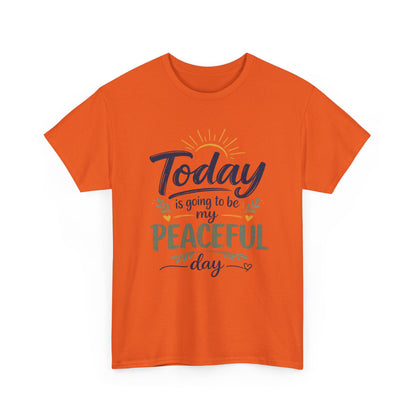 "Today is going to be my peaceful day" and Peace in Practice Village Shirt