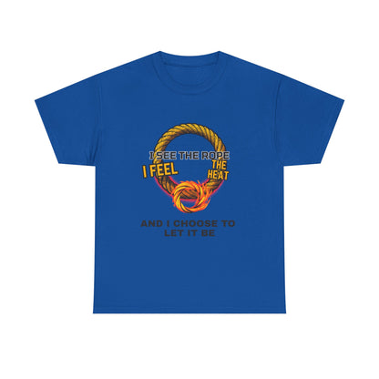 Let It Be Rope Knot T-Shirt — I See The Rope I Feel The Heat Graphic Tee