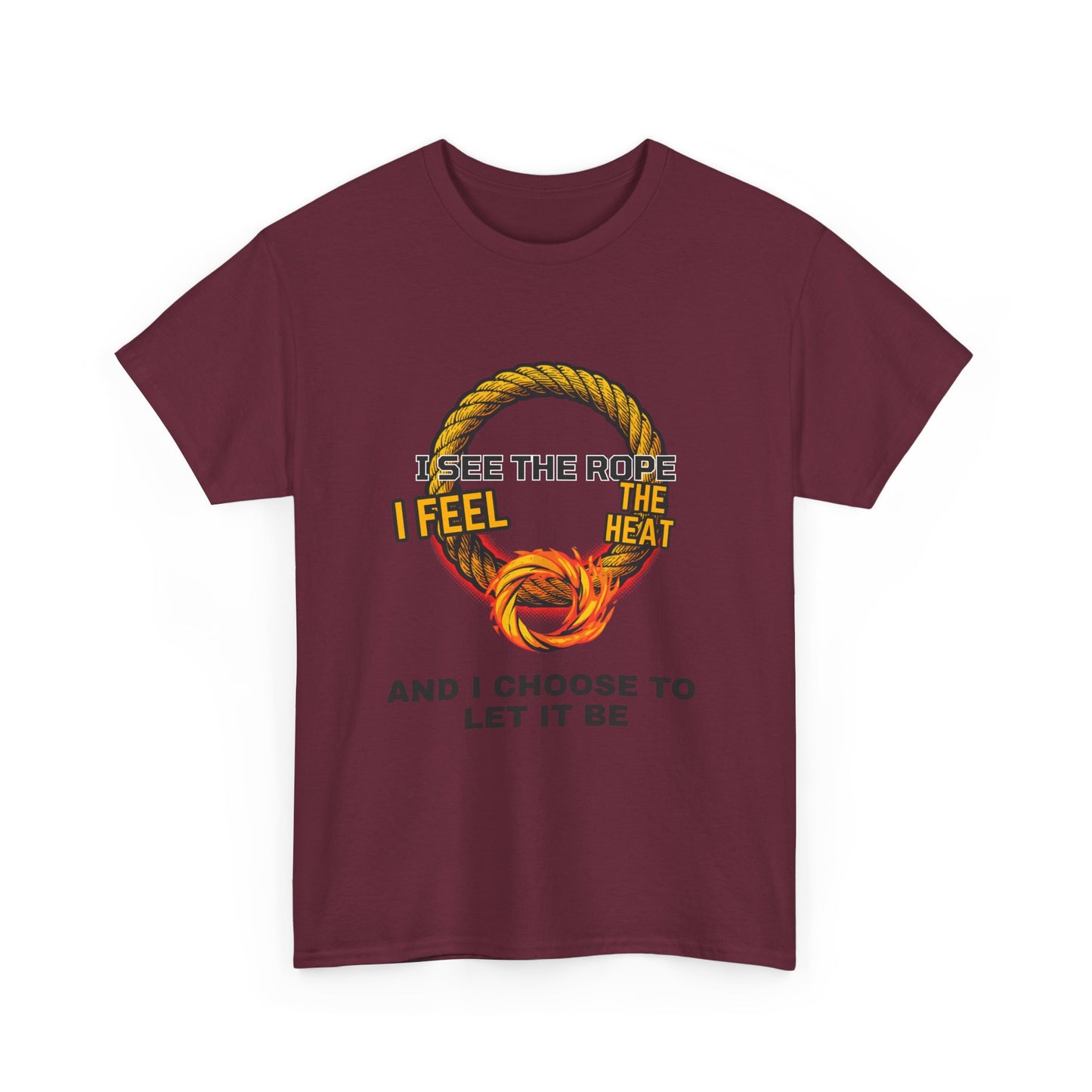 Let It Be Rope Knot T-Shirt — I See The Rope I Feel The Heat Graphic Tee