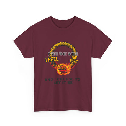 Let It Be Rope Knot T-Shirt — I See The Rope I Feel The Heat Graphic Tee