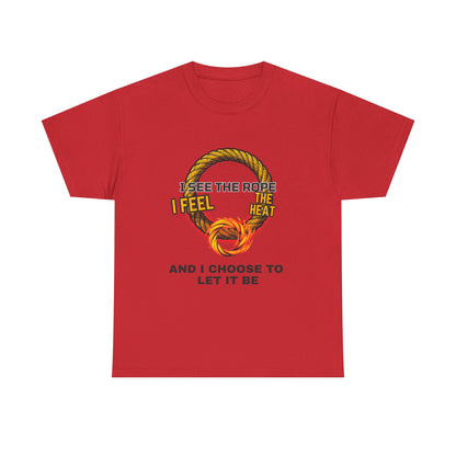 Let It Be Rope Knot T-Shirt — I See The Rope I Feel The Heat Graphic Tee