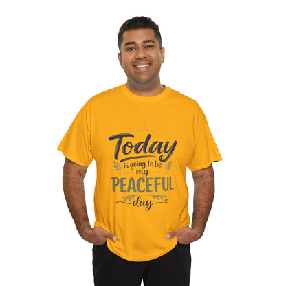 "Today is going to be my peaceful day" and Peace in Practice Village Shirt