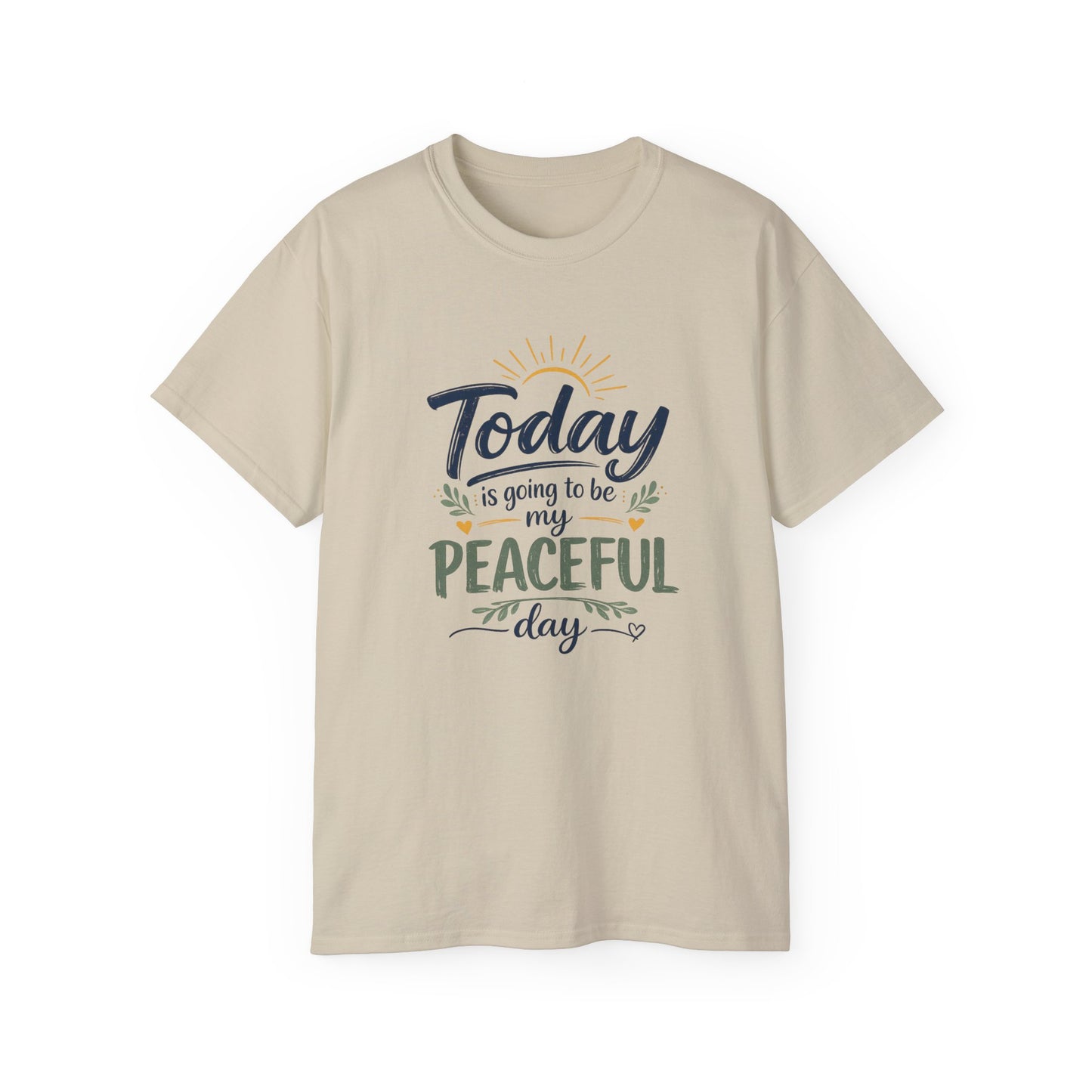 Different Brand -  "Today is going to be my peaceful day" Front Quote + Peace in Practice Village Back Graphic