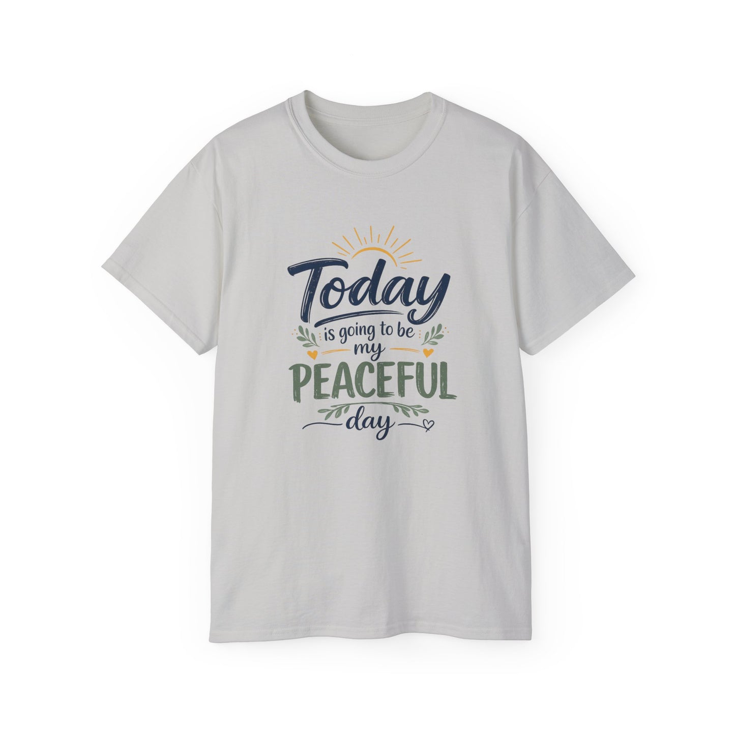 Different Brand -  "Today is going to be my peaceful day" Front Quote + Peace in Practice Village Back Graphic