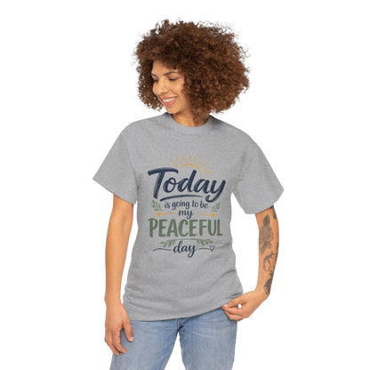 "Today is going to be my peaceful day" and Peace in Practice Village Shirt