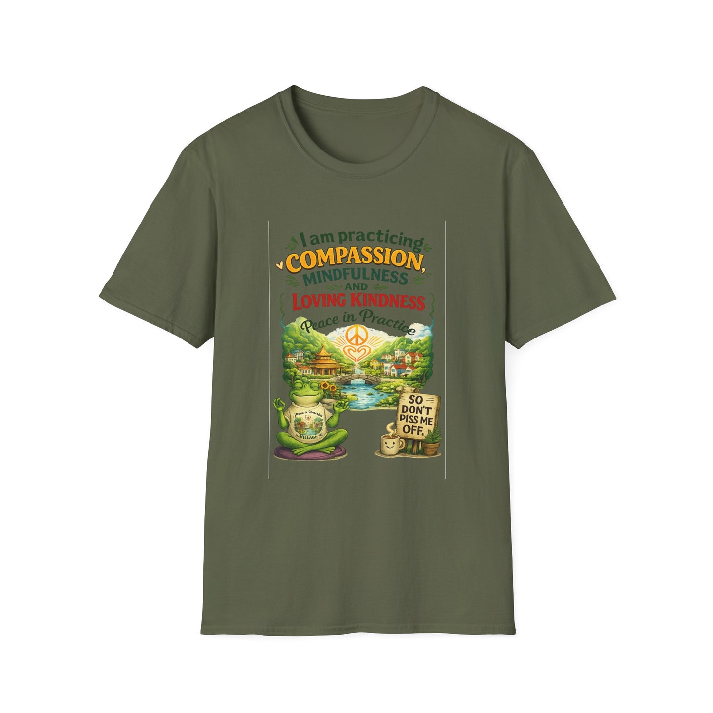 "I am practicing compassion, mindfulness and loving kindness" Spiritual Tee