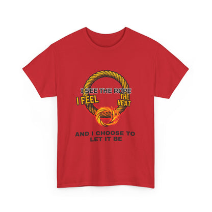 Let It Be Rope Knot T-Shirt — I See The Rope I Feel The Heat Graphic Tee