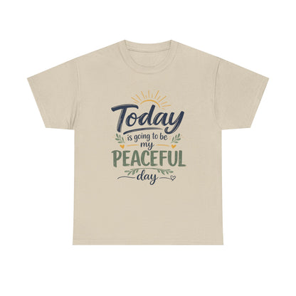 "Today is going to be my peaceful day" and Peace in Practice Village Shirt