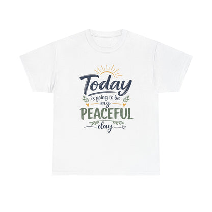 "Today is going to be my peaceful day" and Peace in Practice Village Shirt