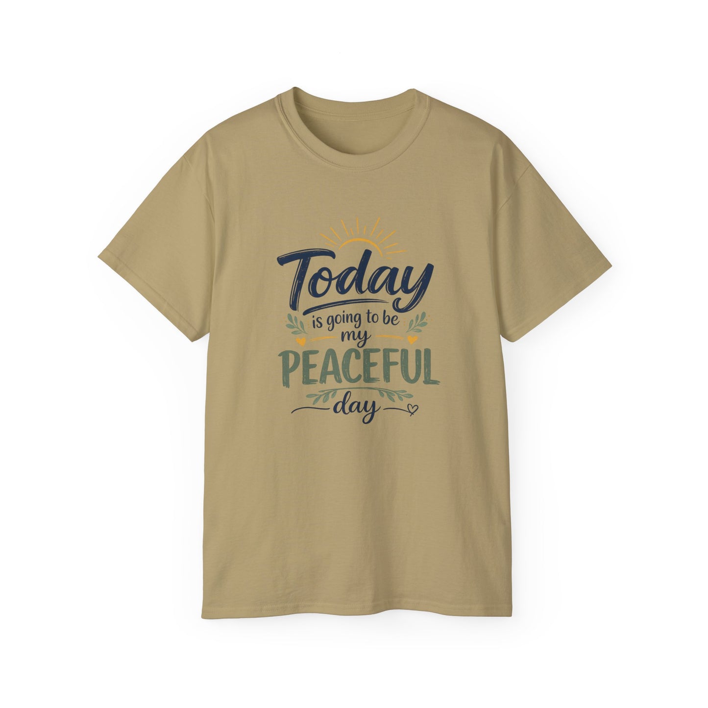 Different Brand -  "Today is going to be my peaceful day" Front Quote + Peace in Practice Village Back Graphic