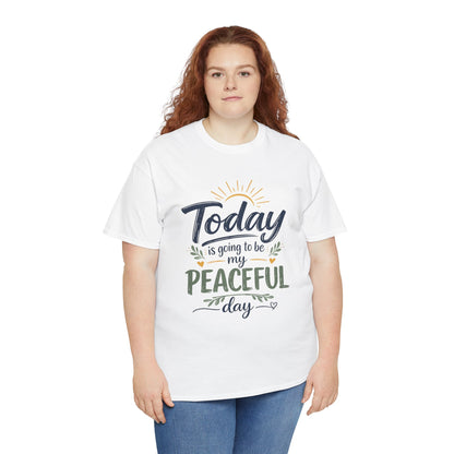 "Today is going to be my peaceful day" and Peace in Practice Village Shirt
