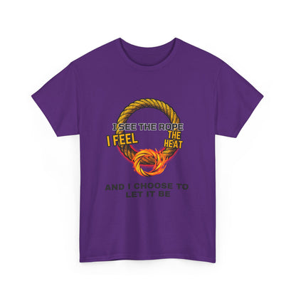 Let It Be Rope Knot T-Shirt — I See The Rope I Feel The Heat Graphic Tee