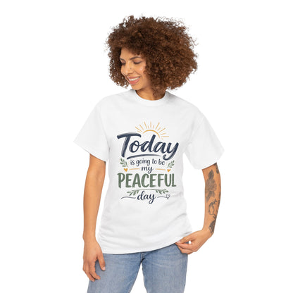 "Today is going to be my peaceful day" and Peace in Practice Village Shirt