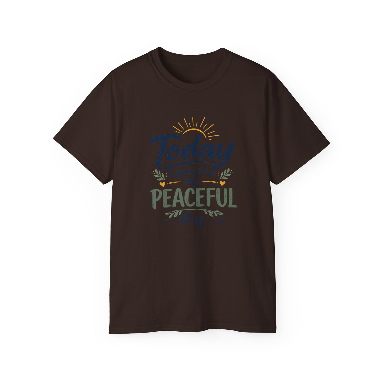 Different Brand -  "Today is going to be my peaceful day" Front Quote + Peace in Practice Village Back Graphic