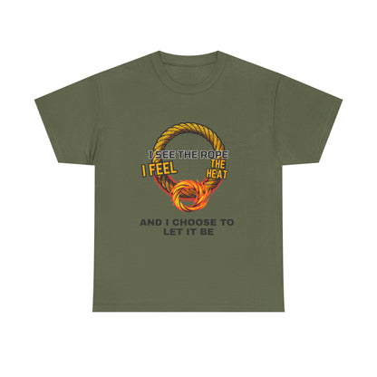 Let It Be Rope Knot T-Shirt — I See The Rope I Feel The Heat Graphic Tee