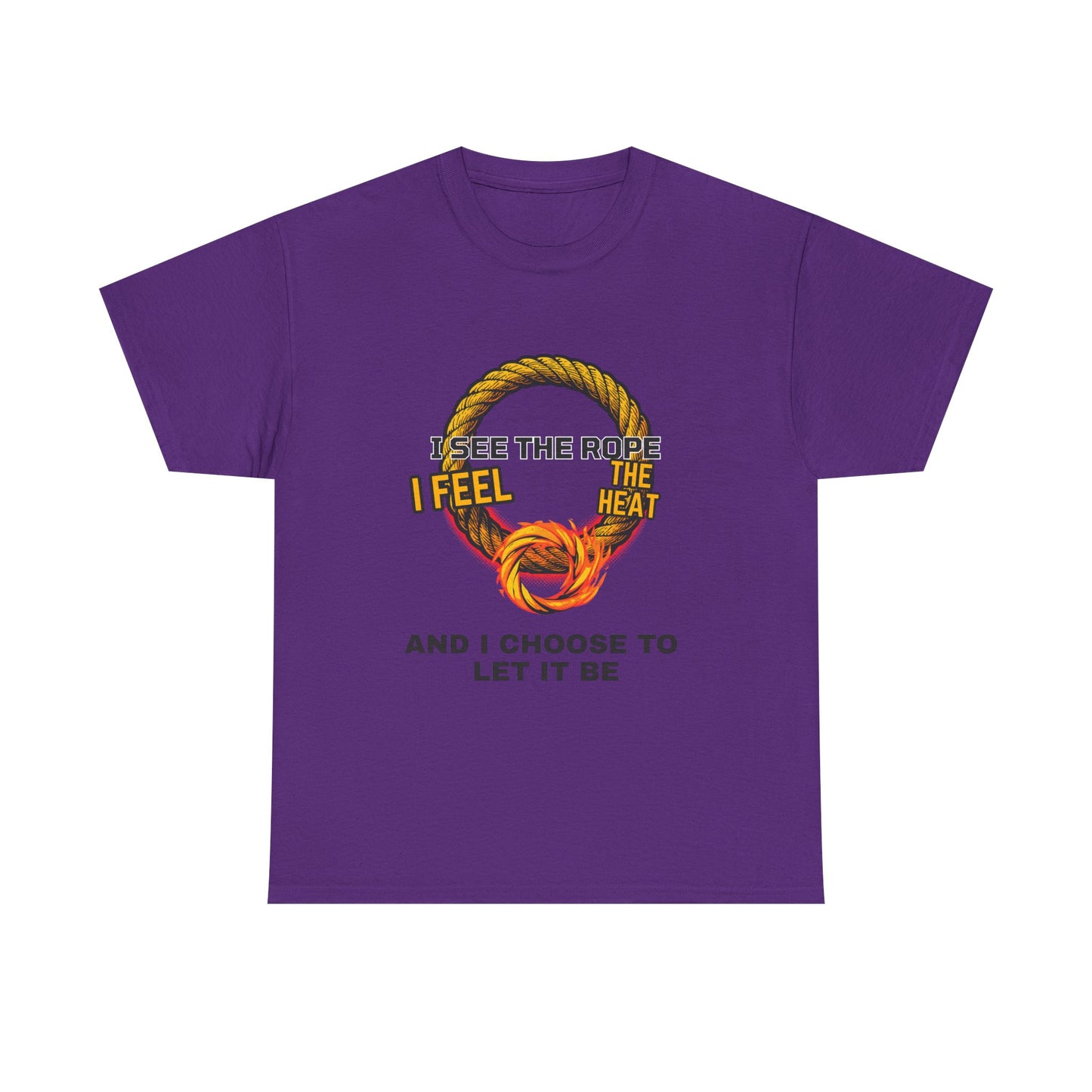 Let It Be Rope Knot T-Shirt — I See The Rope I Feel The Heat Graphic Tee