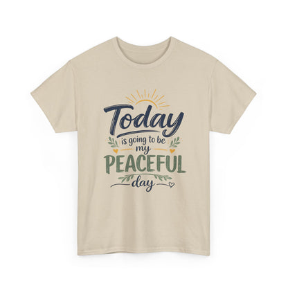 "Today is going to be my peaceful day" and Peace in Practice Village Shirt