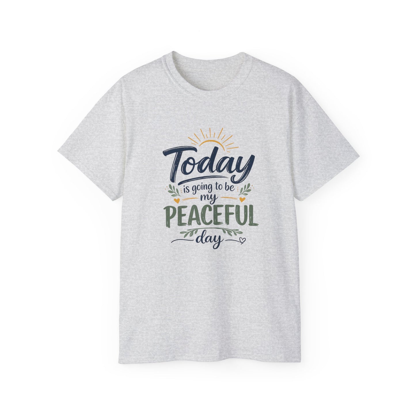 Different Brand -  "Today is going to be my peaceful day" Front Quote + Peace in Practice Village Back Graphic