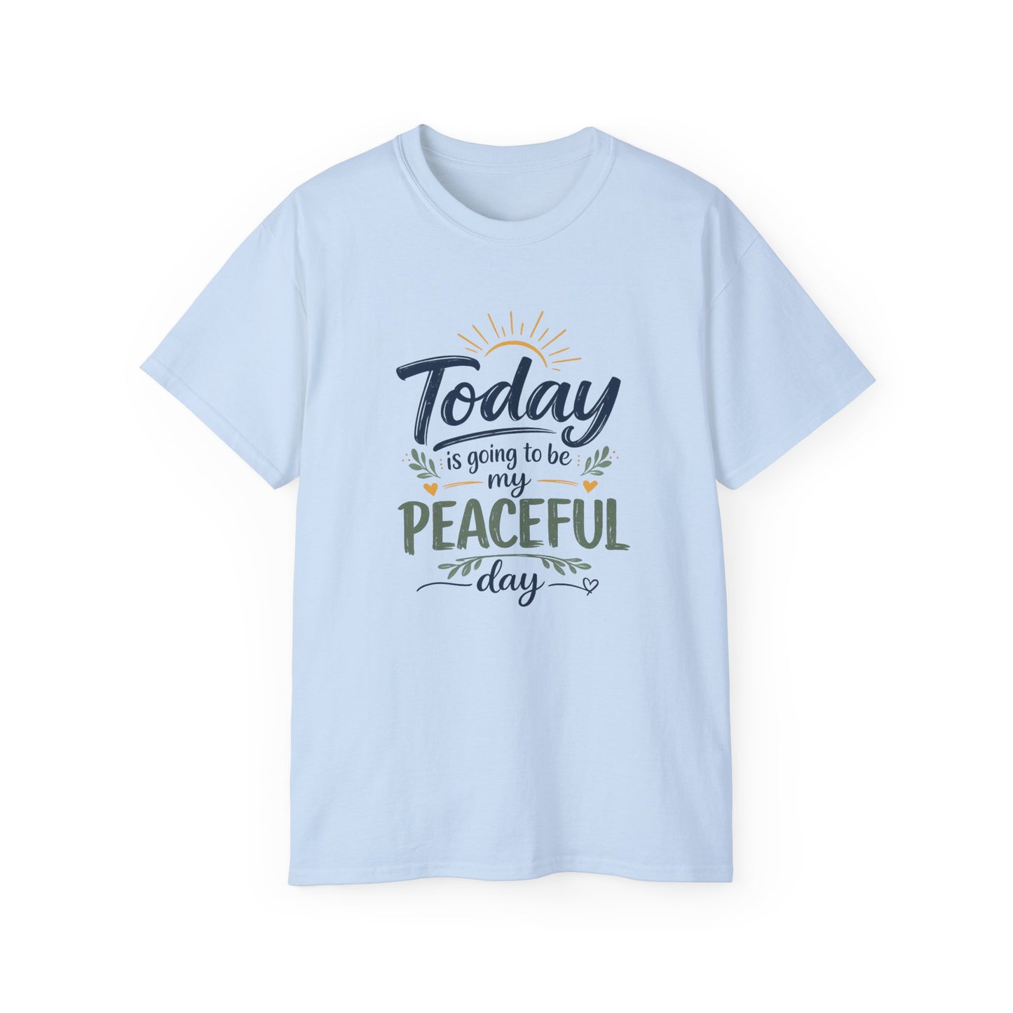 Different Brand -  "Today is going to be my peaceful day" Front Quote + Peace in Practice Village Back Graphic