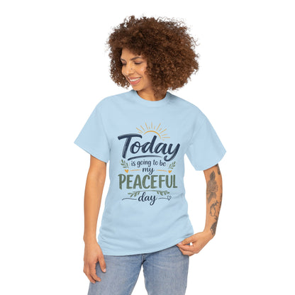 "Today is going to be my peaceful day" and Peace in Practice Village Shirt