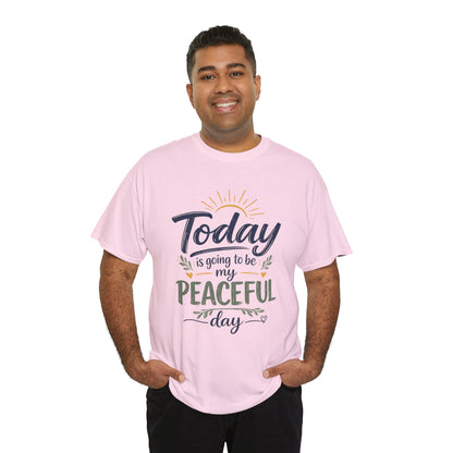 "Today is going to be my peaceful day" and Peace in Practice Village Shirt