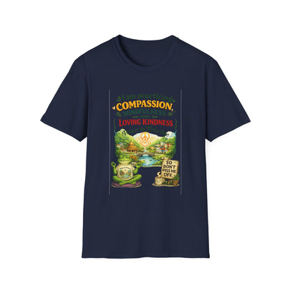 "I am practicing compassion, mindfulness and loving kindness" Spiritual Tee