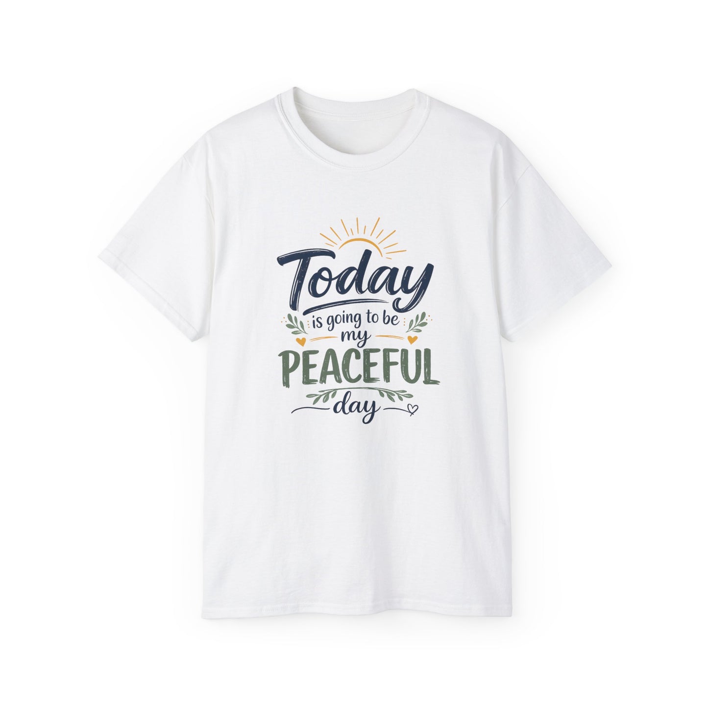Different Brand -  "Today is going to be my peaceful day" Front Quote + Peace in Practice Village Back Graphic
