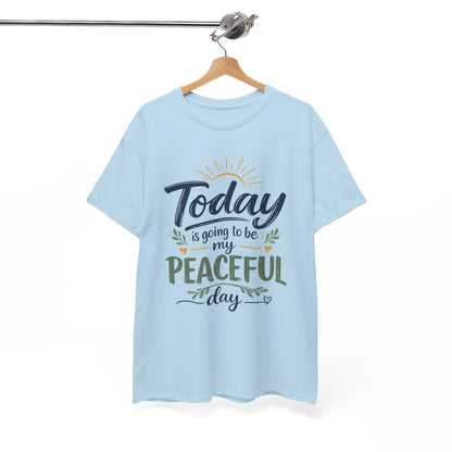 "Today is going to be my peaceful day" and Peace in Practice Village Shirt