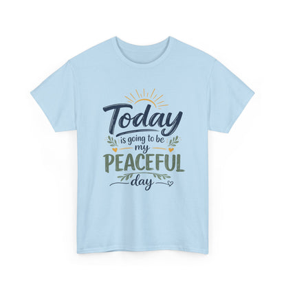 "Today is going to be my peaceful day" and Peace in Practice Village Shirt