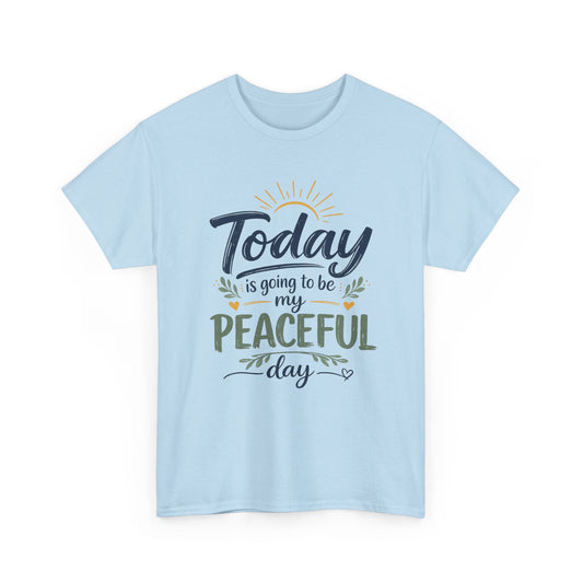 "Today is going to be my peaceful day" and Peace in Practice Village Shirt
