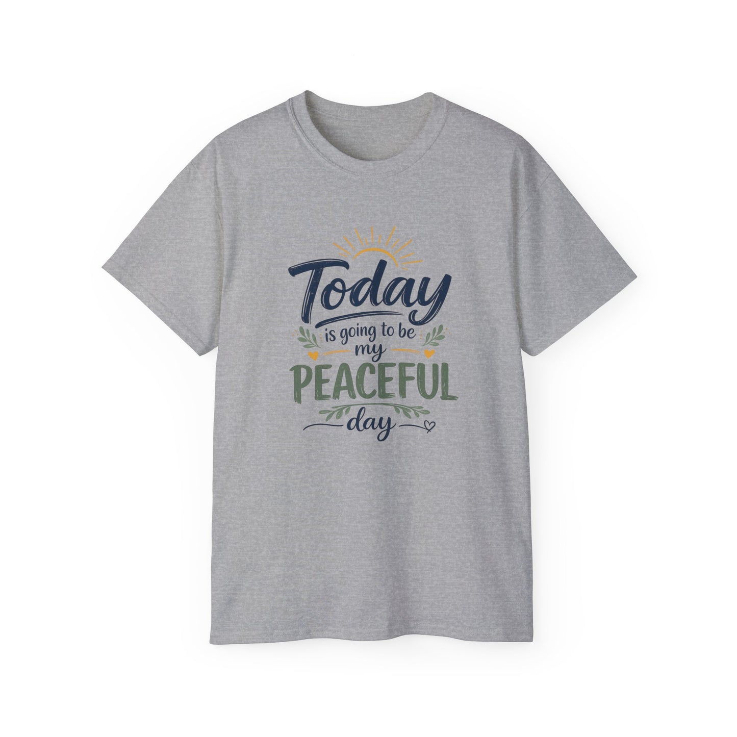 Different Brand -  "Today is going to be my peaceful day" Front Quote + Peace in Practice Village Back Graphic