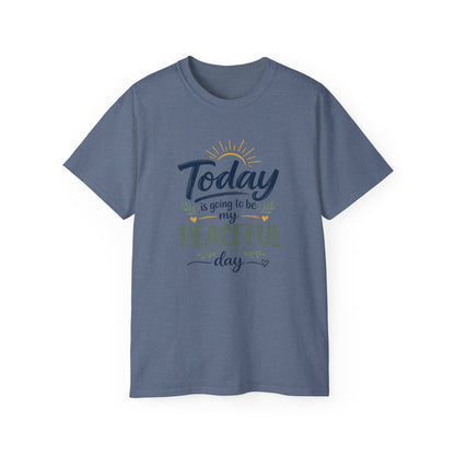 Different Brand -  "Today is going to be my peaceful day" Front Quote + Peace in Practice Village Back Graphic