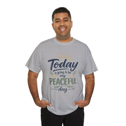 "Today is going to be my peaceful day" and Peace in Practice Village Shirt