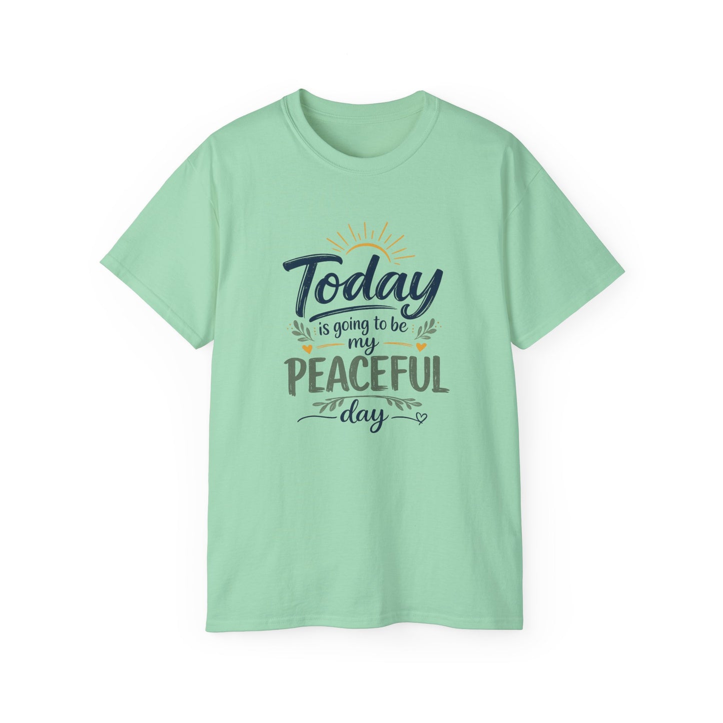 Different Brand -  "Today is going to be my peaceful day" Front Quote + Peace in Practice Village Back Graphic