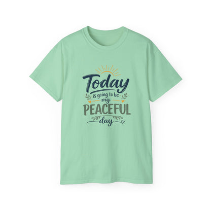 Different Brand -  "Today is going to be my peaceful day" Front Quote + Peace in Practice Village Back Graphic