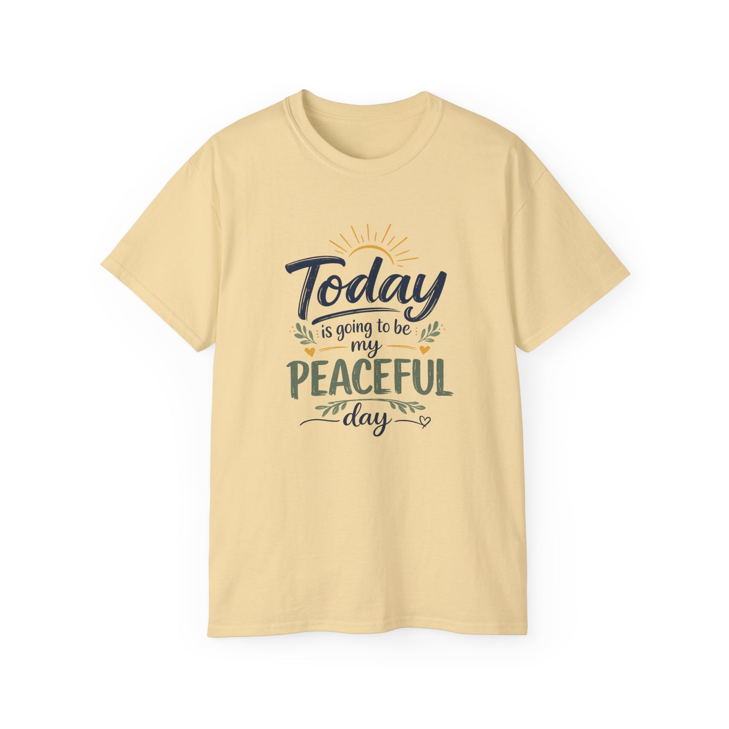 Different Brand -  "Today is going to be my peaceful day" Front Quote + Peace in Practice Village Back Graphic
