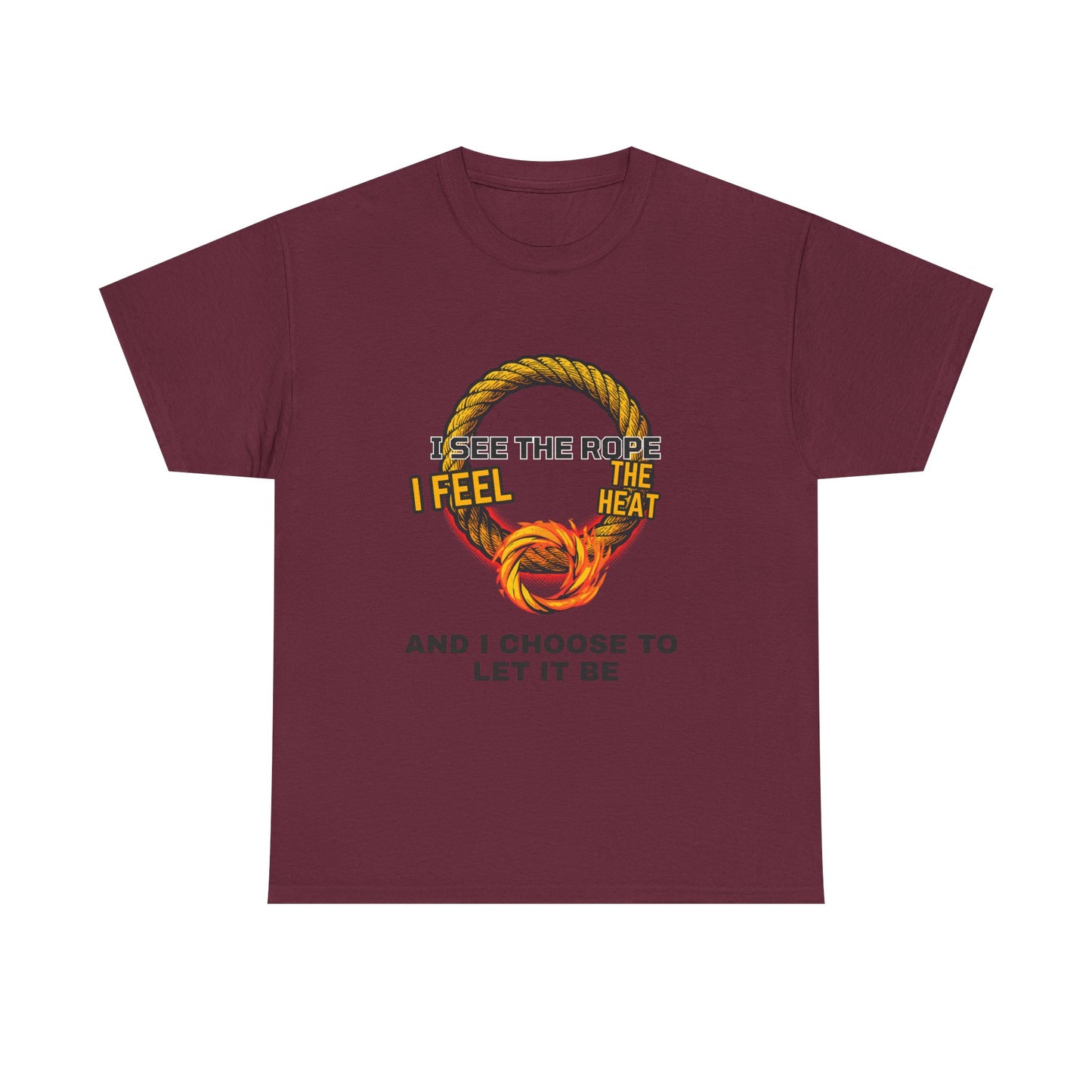 Let It Be Rope Knot T-Shirt — I See The Rope I Feel The Heat Graphic Tee