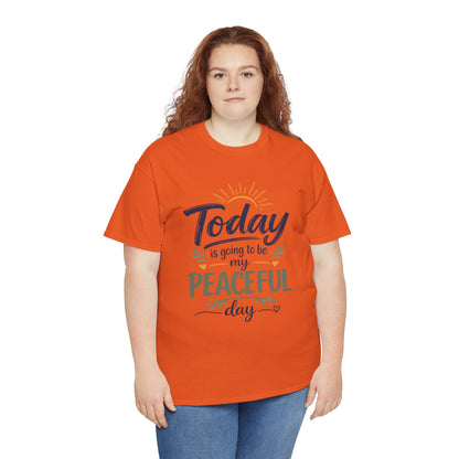 "Today is going to be my peaceful day" and Peace in Practice Village Shirt