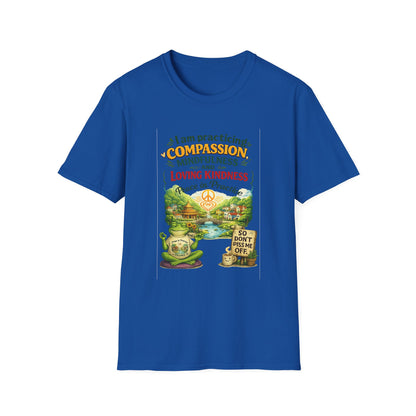 "I am practicing compassion, mindfulness and loving kindness" Spiritual Tee