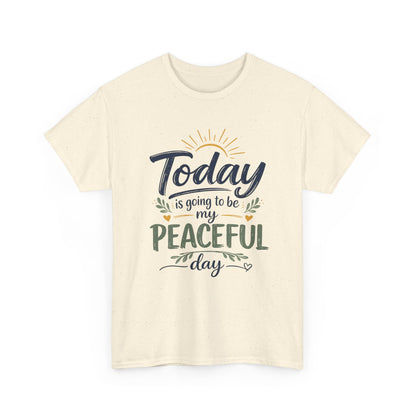 "Today is going to be my peaceful day" and Peace in Practice Village Shirt