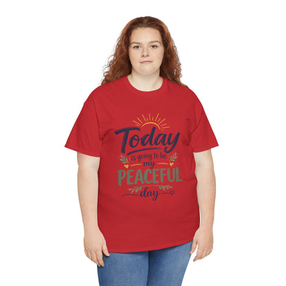 "Today is going to be my peaceful day" and Peace in Practice Village Shirt