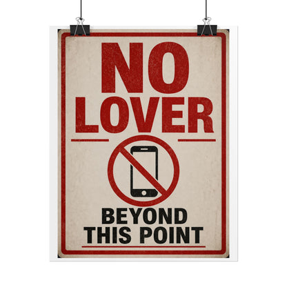 No Phone Zone Poster – "No Lover Beyond This Point" Rolled Wall Art